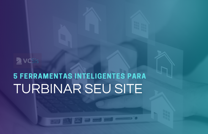 5 Ferramentas Inteligentes para turbinar seu site